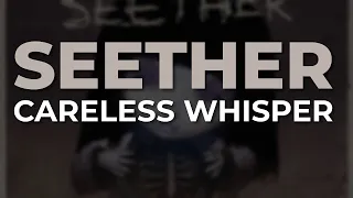 seether careless whisper official audio 