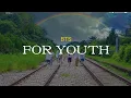 Download Lagu BTS (방탄소년단) – FOR YOUTH Lirik \u0026 Terjemahan Indonesia