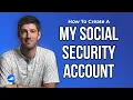 Step-by-Step Guide To Setting Up Your My Social Security Account Correctly