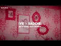 IVE - BADDIE [Rei\u0026Gaeul] Rap tutorial slow to fast
