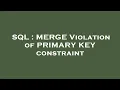 SQL MERGE Violation of PRIMARY KEY constraint