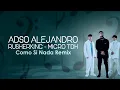 Adso Alejandro, Rusherking, Micro TDH - Como Si Nada Remix (Letra/Lyrics)