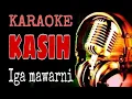 Download Lagu KASIH IGA MAWARNI Karaoke