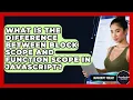 What Is The Difference Between Block Scope And Function Scope In JavaScript - JavaScript Toolkit