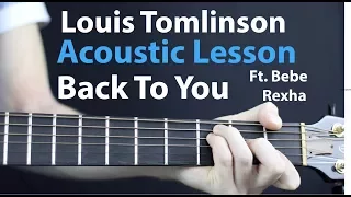 Download Back To You - Louis Tomlinson Ft. Bebe Rexha: Acoustic Guitar Lesson MP3