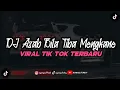 Lagu DJ AZAB BILA TIBA VIRAL TIK TOK AYANGS FVNKY