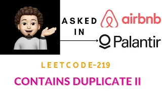 Contains Duplicate II - Airbnb Palantir Technologies Explanation Live Coding