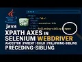 XPath Axes - Ancestor Parent Child Following-sibling Preceding-sibling in Selenium WebDriver