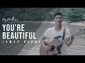 Download Lagu You're Beautiful - James Blunt (Acoustic Cover)