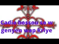 Download Lagu kadia bossou sa'w genyen wap kriye