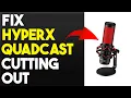 How To Fix HyperX Quadcast Cutting Out How To Troubleshoot HyperX Quadcast Cutting Out