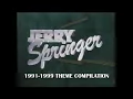 Jerry Springer Show Theme Compilation 1991-1999