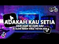 Download Lagu DJ ADAKAH KAU SETIA STINGS REMIX VIRAL TIKTOK TERBARU 2025
