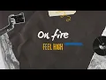 FEEL HIGH - ON FIRE ( VIDEO LIRIK)