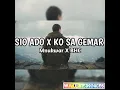 Download Lagu Sio Ado X Ko Sa Gemar Mnukwar X BHC Musik