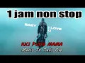 Download Lagu 1 JAM NON STOP | KICI PUNG MAMA | Mario Ft Talis Ole | LAGU VIRAL 2025