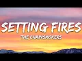 Download Lagu The Chainsmokers, XYLO - Setting Fires (Lyrics)