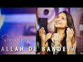 Download Lagu Simran Raj : Allah De Bandeya [Female Version]