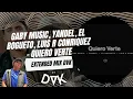 Gaby Music, Yandel, El Bogueto, Luis R Conriquez - Quiero Verte (EXTENDED MIX DVK)