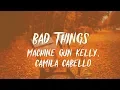 Download Lagu Machine Gun Kelly - Bad Things ft. Camila Cabello (Lyrics)