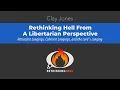Clay Jones Rethinking Hell From a Libertarian Perspective Human Longings and the Lord s Longing
