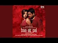 Download Lagu Bas Ek Pal (Remix)
