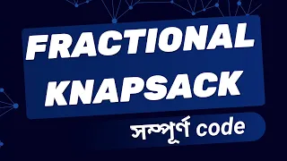 Fractional Knapsack Algorithm Bangla Tutorial Greedy Algorithm C Code Implementation Explained