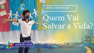 Quem Vai Salvar A Vida? | 2º Ano B | Expor Literário 2021