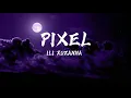 Download Lagu PIXEL (Lyrics) - Ili Ruzanna