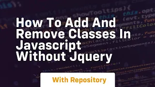 how to add and remove classes in javascript without jquery