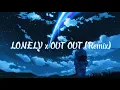 [LYRICS+VIETSUB] LONELY x OUT OUT remix (tiktok)