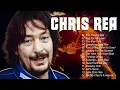 Lagu Chris Rea Greatest Hits Full Album 2022 -  The Best Songs Of Chris Rea Playlist 2022