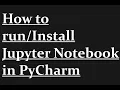 How to run Jupyter Notebook in PyCharm