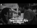 Download Lagu Tere Liye Hi Jiya🥀(Slowed\u0026Reverb) Arijit Singh | LOFI With AF | #lofi #slowed #slowedandreverb #sad