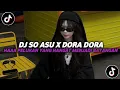 Download Lagu DJ SO ASU X MELODY DORA DORA VIRAL TIKTOK 2025 YANG KALIAN CARI CARI!! MP3