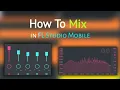 Lagu How To Mix Like A PRO in 5 Minutes (FL Studio Mobile)