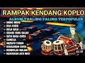 Download Lagu KENDANG RAMPAK JAIPONG 2024, AUDIO JERNIH BASS GLER,JURAGAN EMPANG, GALA GALA, PRIA IDAMAN, PERCUMA