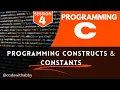 Session - 04 C Programming Programming Constructs Constants codewithabby 2023