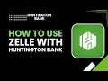 How to Use Zelle with Huntington Bank Step-by-Step 2026 Guide