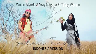 Download SALAM TRESNO INDONESIA VERSION - WULAN ALYNDA \u0026 VRAY NAGAG Ft TATAG WARUJU (Official Music Video) MP3