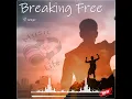 Download Lagu Breaking Free By SystemStarMediaGroup - Cuongcc