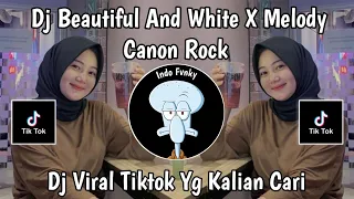 dj tiktok terbaru dj beautiful in white breakbeat x melody canon 