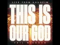 This Is Our God [Live From Anaheim]
