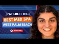 Where Is The Best Med Spa In West Palm Beach Best Med Spa In West Palm Beach Gardens Florida