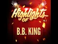You've Done Lost Your Good Thing Now - B.B. King