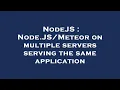 NodeJS Node on multiple servers serving the same application