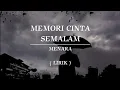 Download Lagu MEMORI CINTA SEMALAM | MENARA | LIRIK