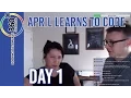 Day 1 of 100 Days of Code April Learns to Code