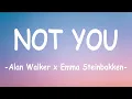 Download Lagu Not You - Alan Walker x Emma Steinbakken (Live Performance) | (Lyrics)