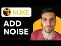 How to Add Noise in Nuke 2026 Nuke Tutorial for Beginner